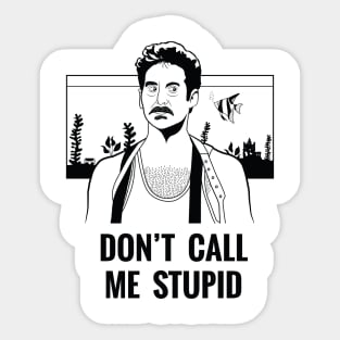 Don't Call Me Stupid Sticker